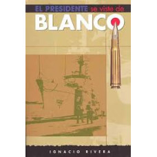 EL PRESIDENTE SE VISTE DE BLANCO EL PRESIDENTE SE VISTE DE BLANCO