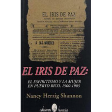 EL IRIS DE PAZ:EL ESPIRITISMO Y LA MUJER EL IRIS DE PAZ:EL ESPIRITISMO Y LA MUJER