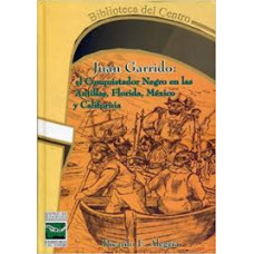 JUAN GARRIDO EL CONQUISTADOR NEGRO JUAN GARRIDO EL CONQUISTADOR NEGRO