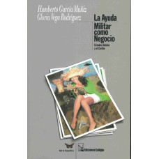 LA AYUDA MILITAR COMO NEGOCIO LA AYUDA MILITAR COMO NEGOCIO