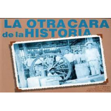LA OTRA CARA DE LA HISTORIA LA OTRA CARA DE LA HISTORIA