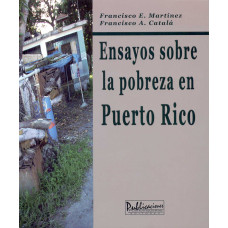 ENSAYOS SOBRE LA POBREZA EN PUERTO RICO ENSAYOS SOBRE LA POBREZA EN PUERTO RICO