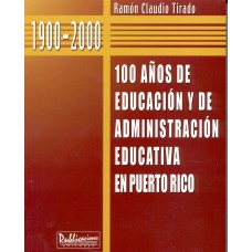 100 AÑOS DE EDUCACION Y DE ADMINISTRACI