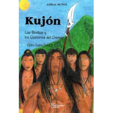 KUJON LAS BESTIAS Y LOS GUERREROS KUJON LAS BESTIAS Y LOS GUERREROS