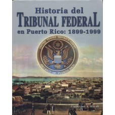 HISTORIA DEL TRIBUNAL FEDERAL EN PR 1899