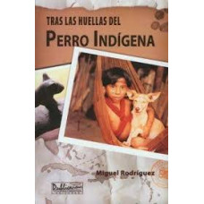 TRAS LAS HUELLAS DEL PERRO INDIGENA