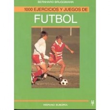 1000 EJERCICIOS Y JUEGOS DE FUTBOL