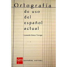 ORTOGRAFIA DE USO DEL ESPAÑOL ACTUAL