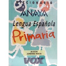 DICCIONARIO ANAYA LENG.ESP. PRIMARIA VOX
