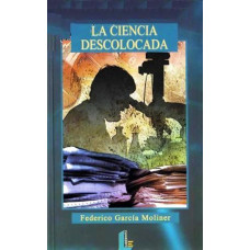 LA CIENCIA DESCOLOCADA