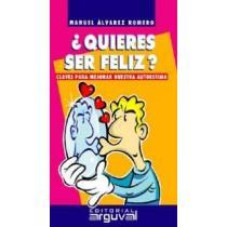 QUIERES SER FELIZ