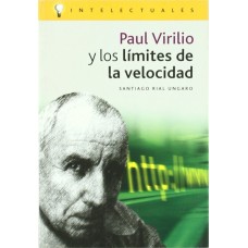 PAUL VIRILIO Y LOS LIMITES DE LA VELOCID