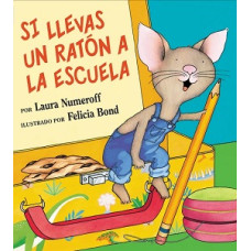 SI LLEVAS UN RATON A LA ESCUELA