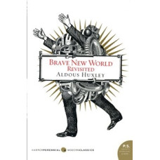 BRAVE NEW WORLD REVISITED