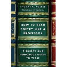 HOW TO READ POETRY LIKE A PROFESSOR