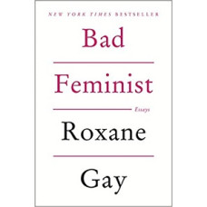 BAD FEMINIST ESSAYS