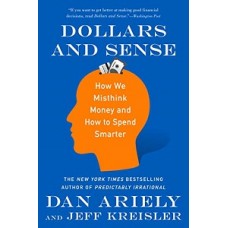 DOLLARS AND SENSE HOW WE MISTHINK MONEY