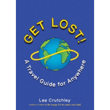 GET LOST A TRAVEL GUIDE FOR ANYWHERE