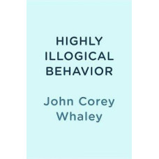 HIGHLY ILOFICAL BEHAVIOR