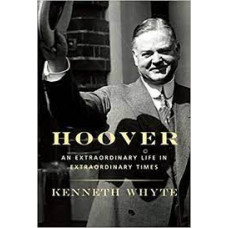 HOOVER AN EXTRAORDINARY LIFE IN EXTRAORD