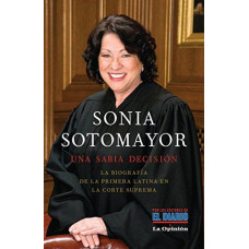 SONIA SOTOMAYOR UNA SABIA DECISION