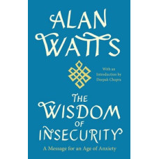 THE WISDOM OF INSECURITY