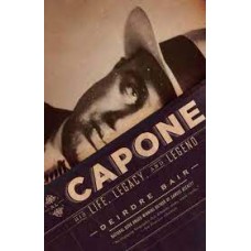 AL CAPONE HIS LIFE LEGACY AND LEGEND