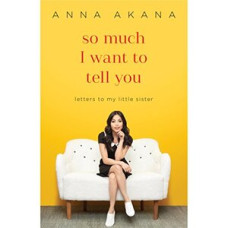 SO MUCH I WANT TO TELL YOU