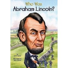 WHO WAS ABRAHAM LINCOLN