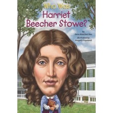 WHO WAS HARRIET BEECHER STOWE