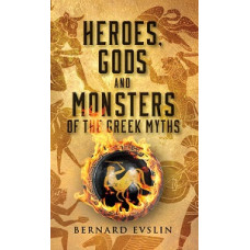 HEROES, GODS AND MONSTERS OF THE GREEK M