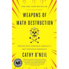 WEAPONS OF MATH DESTRUCTION