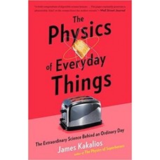 THE PHYSICS OF EVERDAY THINGS