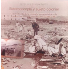 ESTEREOSCOPIA Y SUJETO COLONIAL ESTEREOSCOPIA Y SUJETO COLONIAL