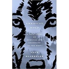 AMERICAN WOLF A TRUE STORY OF SURVIVAL
