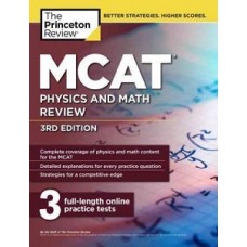 MCAT PHYSICS AND MATH REVIEW 3RD EDITION