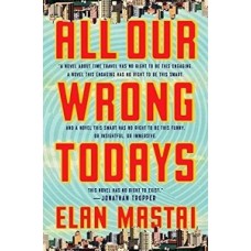 ALL OUR WRONG TODAYS