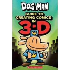 DOG MAN GUIDE TO CREATING COMIC IN 3-D