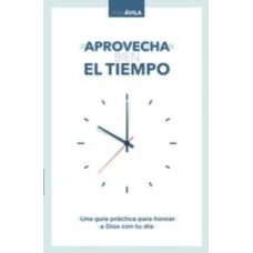 APROVECHA BIEN EL TIEMPO