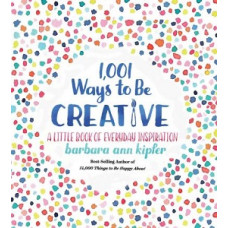 1,001 WAYS TO BE CREATIVE