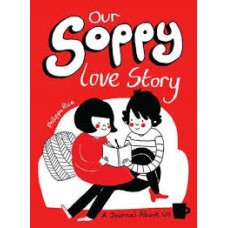 OUR SOPPY LOVE STORY A JOURNAL ABOUT US