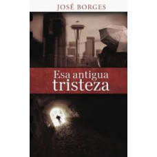 ESA ANTIGUA TRISTEZA ESA ANTIGUA TRISTEZA