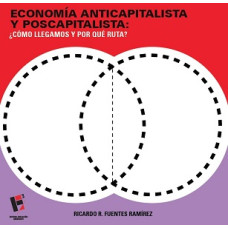 ECONOMIA ANTICAPITALISTA Y POSCAPITALIST