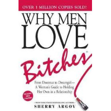 WHY MEN LOVE BITCHES