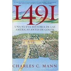 1491 UNA NUEVA HISTORIA DE LAS AMERICAS