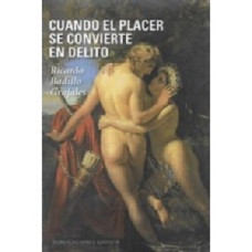 CUANDO EL PLACER SE CONVIERTE EN DELITO CUANDO EL PLACER SE CONVIERTE EN DELITO