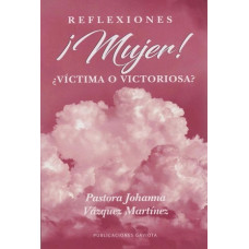 REFLESIONES MUJER VICTIMA O VICTORIOSA