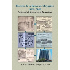 HISTORIA DE LA BANCA EN MAYAGUEZ 1854-10 HISTORIA DE LA BANCA EN MAYAGUEZ 1854-10