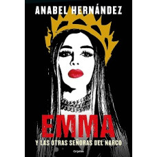 EMMA Y LAS OTRAS SEÑORAS DEL NARCO