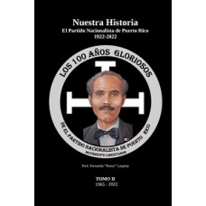 NUESTRA HISTORIA TOMO II 1922 -2022 NUESTRA HISTORIA TOMO II 1922 -2022